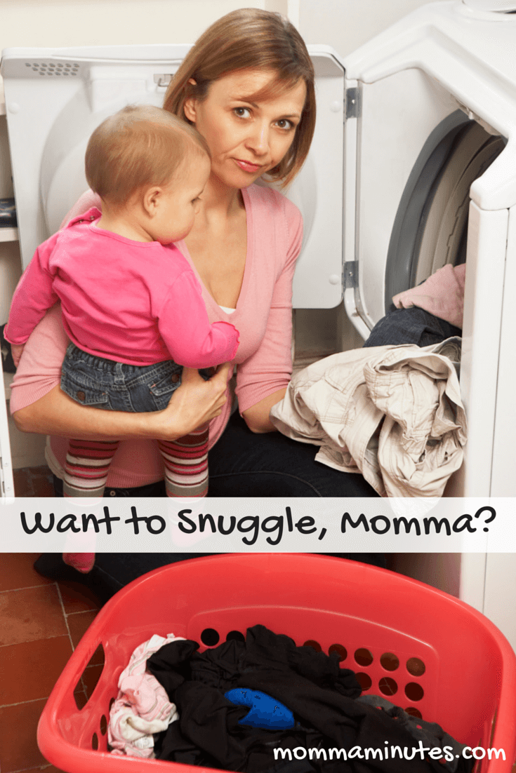 Want to Snuggle, Momma?